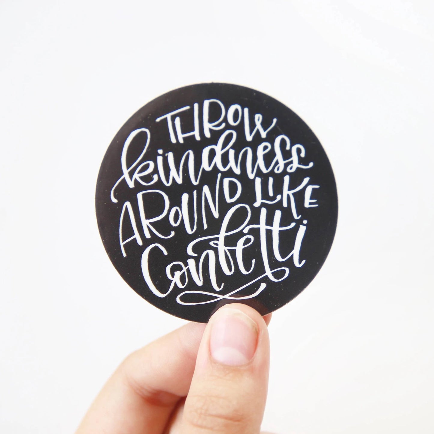 Throw Kindness around like Confetti Sticker - Black